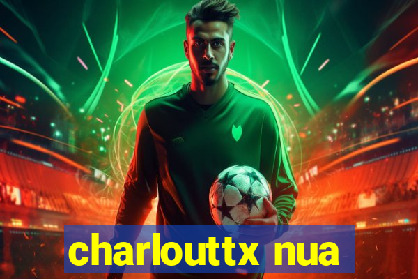 charlouttx nua